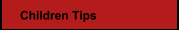 Children Tips